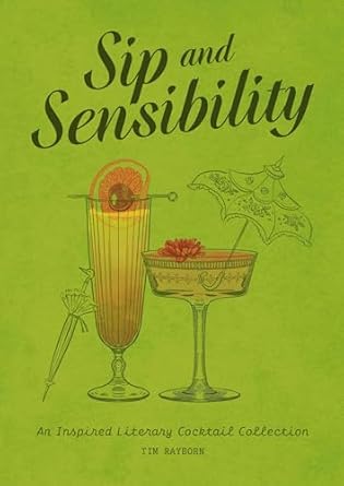 Sip and Sensibility: An Inspired Literary Cocktail Collection