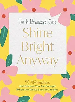 Shine Bright Anyway - 90 Affirmations - Findlay Rowe Designs