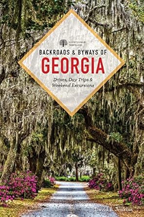 Backroads & Byways of Georgia: Drives - Day Trips & Weekend Excursions - Findlay Rowe Designs