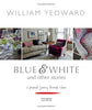 William Yeoward: Blue and White and Other Stories: A personal journey through colour - Findlay Rowe Designs