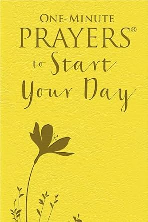 One-Minute Prayers to Start Your Day