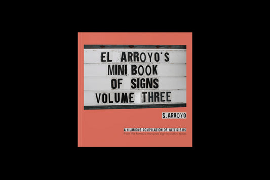 El Arroyo's - Mini Book of Signs Volume Three - Findlay Rowe Designs