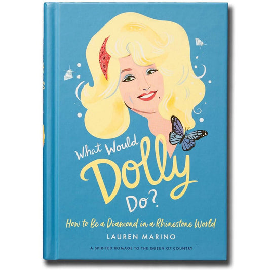 What Would Dolly Do? Book - How to Be a Diamond in a Rhinestone World - Findlay Rowe Designs