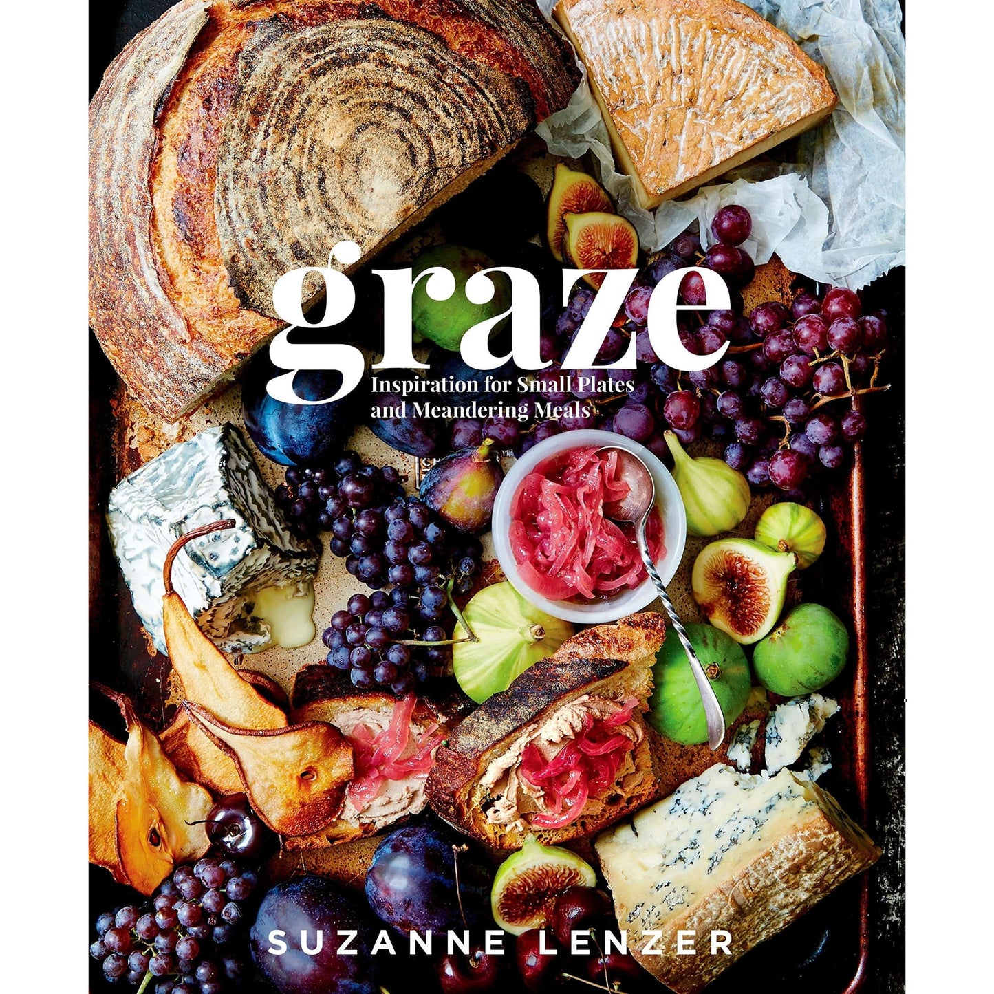 Graze: Inspiration for Small Plates and Meandering Meals: A Hardcover Cookbook - Findlay Rowe Designs