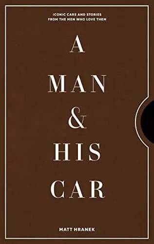 A Man & His Car: Iconic Cars and Stories from the Men Who Love Them - Findlay Rowe Designs