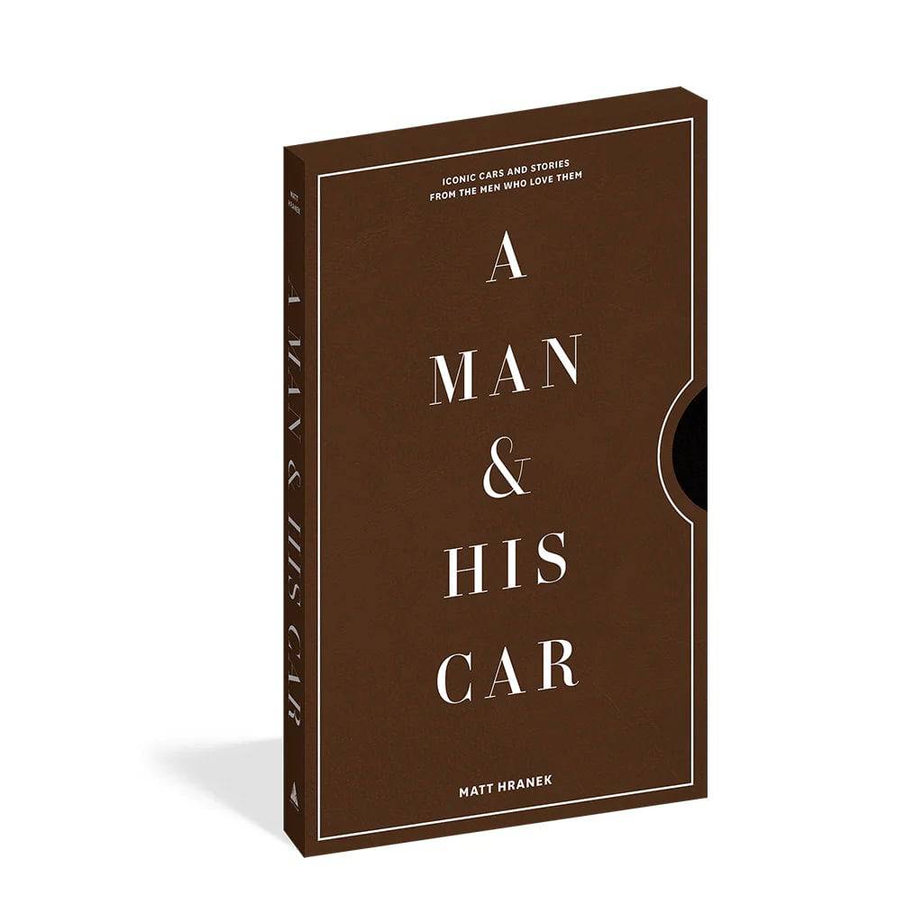 A Man & His Car: Iconic Cars and Stories from the Men Who Love Them - Findlay Rowe Designs