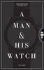 A Man & His Watch: Iconic Watches and Stories from the Men Who Wore Them - Findlay Rowe Designs