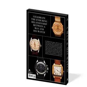 A Man & His Watch: Iconic Watches and Stories from the Men Who Wore Them - Findlay Rowe Designs